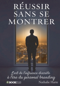 Réussir sans se montrer