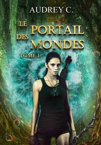 LE PORTAIL DES MONDES TOME 1