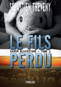 LE FILS PERDU - KAREN BLACKSTONE TOME 3