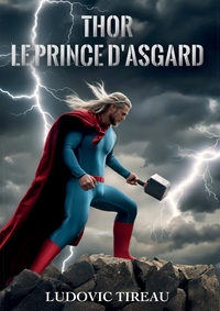 THOR LE PRINCE D'ASGARD