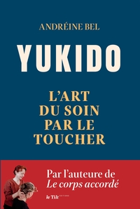 YUKIDO, L'ART DU SOIN PAR LE TOUCHER