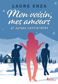 MON VOISIN, MES AMOURES ET AUTRES CONTRARIETES