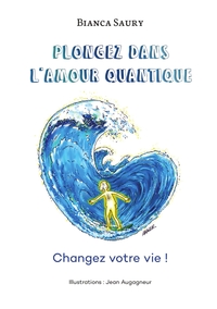 PLONGEZ DANS L'AMOUR QUANTIQUE - CHANGEZ VOTRE VIE !