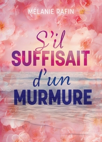 S'IL SUFFISAIT D'UN MURMURE