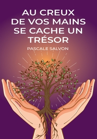 Au creux de vos mains se cache un trésor