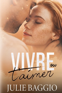 VIVRE OU T'AIMER