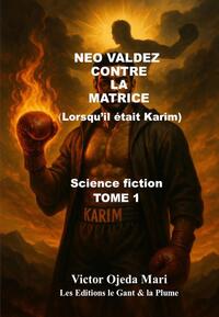 TOME 1 NEO VALDEZ  CONTRE  LA  MATRICE