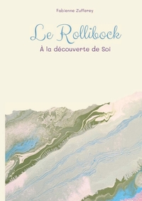 LE ROLLIBOCK - A LA DECOUVERTE DE SOI