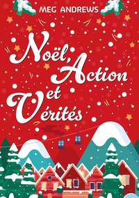 NOEL, ACTION ET VERITES