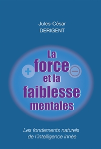 LA FORCE ET LA FAIBLESSE MENTALES