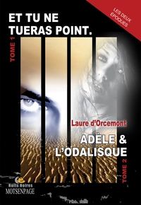 ET TU NE TUERAS POINT - ADÈLE & L'ODALISQUE