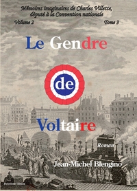 MEMOIRES IMAGINAIRES DE CHARLES VILLETTE - VOLUME 2 - LE GENDRE DE VOLTAIRE