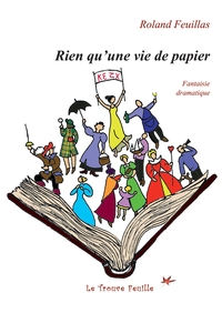 RIEN QU'UNE VIE DE PAPIER - FANTAISIE DRAMATIQUE