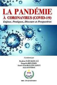 LA PANDEMIE A CORONAVIRUS (COVID-19) - ENJEUX, PRATIQUES, DISCOURS ET PROSPECTIVES