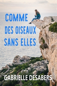 COMME DES OISEAUX SANS ELLES