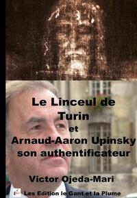 Le Linceul de Turin et Arnaud Aaron