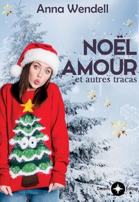 NOEL, AMOUR ET AUTRES TRACAS