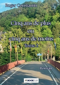 CINQ ANS DE PLUS OU CINQ ANS DE MOINS