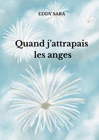 QUAND J'ATTRAPAIS LES ANGES