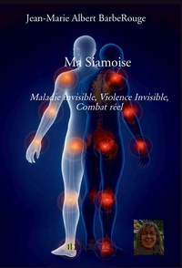 MA SIAMOISE - MALADIE INVISIBLE, VIOLENCE INVISIBLE, COMBAT REEL