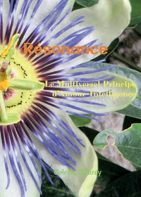 RESONANCE - LE MULTIVERSEL PRINCIPE D'AMOUR-INTELLIGENCE