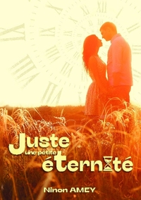 JUSTE UNE PETITE ETERNITE