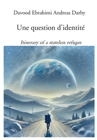 UNE QUESTION D'IDENTITE - ITINERAIRE D'UN REFUGIE APATRIDE