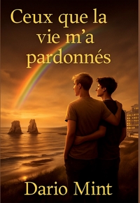 Ceux que la vie m'a pardonnés