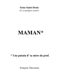 MAMAN - UNE PUTAIN D'SA MERE DE PROF