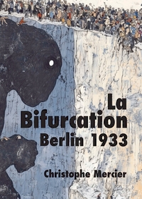 LA BIFURCATION BERLIN 1933
