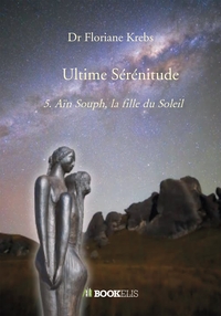 ULTIME SERENITUDE - 5. AIN SOUPH, LA FILLE DU SOLEIL