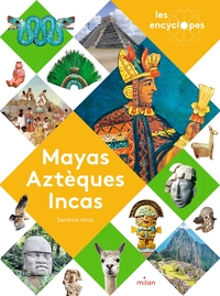 MAYAS, AZTEQUES ET INCAS NE -  '