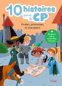 10 histoires pour le CP - Pirates, princesses et chevaliers