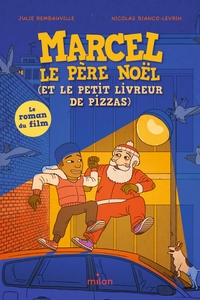 Marcel le père Noël (et le petit livreur de pizzas)