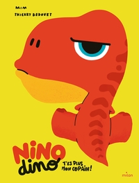 Nino Dino - T'es plus mon copain !