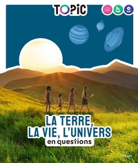 La Terre, la vie, l'Univers