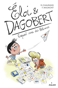 ELOI ET DAGOBERT, TOME 04 - EXPOSE RUE DES POTEAUX