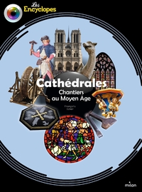Cathédrales - Chantiers au Moyen Âge