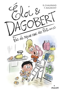 ELOI ET DAGOBERT, TOME 05 - PAS DE REPOS RUE DES POTEAUX