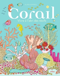 Corail, vivre à l'abri des récifs