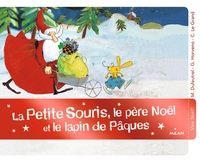 LA PETITE SOURIS, LE PERE NOEL ET LE LAPIN DE PAQUES