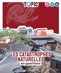 LES CATASTROPHES NATURELLES - EN QUESTIONS