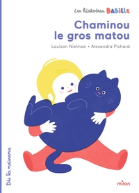 Les histoires Babille : Chaminou le gros matou