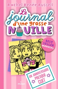 LE JOURNAL D'UNE GROSSE NOUILLE, TOME 13 - UN ANNIVERSAIRE PRESQUE CUIT