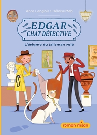 EDGAR, CHAT DETECTIVE, TOME 01 - EDGAR, CHAT DETECTIVE - L'ENIGME DU TALISMAN VOLE