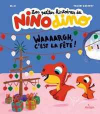 Les petites histoires de Nino Dino - Waaaargh, c'est la fête !