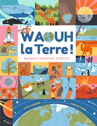 Waouh, la Terre ! Énorme, et pourtant si petite !