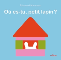 Où es-tu, petit lapin ? (Mes toutes premières histoires)