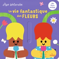 LA VIE FANTASTIQUE DES FLEURS