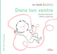 Les récits Babille - Dans ton ventre